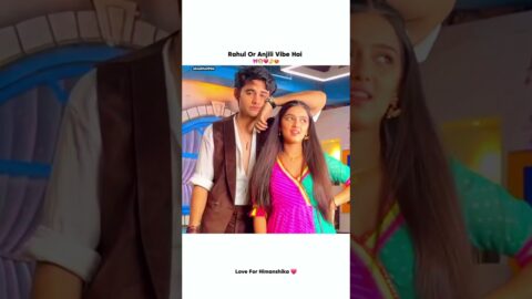 Rahul Anjili Vibe h 🎀🙊🥰 #himanshuawasthi #rimjhim #yashikasharma #himanshika #rimeer #fanpage
